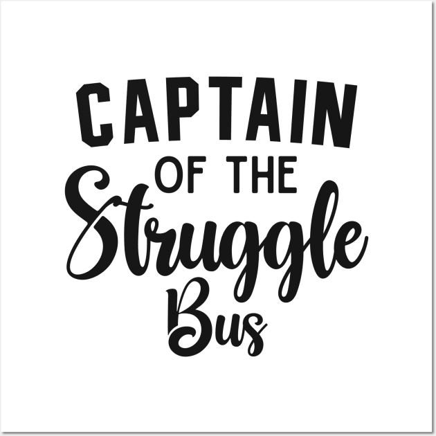 Captain of the Struggle Bus Funny Driving Bus Wall Art by TeeTypo